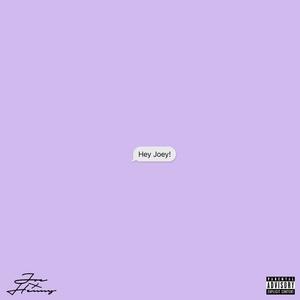 Hey Joey! (Explicit)
