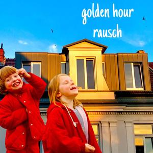 golden hour rausch