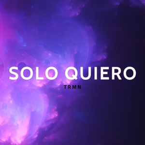 Solo quiero