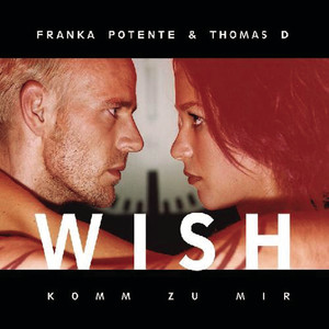 Wish (Komm zu mir)