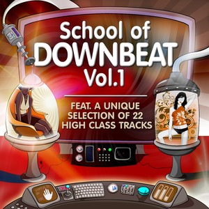 School of Downbeat, Vol.1 (22 High Class Tracks of Musicians Graduation) [Explicit]