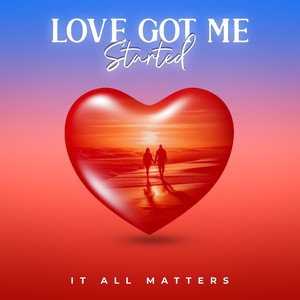 Love Got Me Started