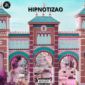 HIPNOTIZAO (feat. KAPEO & KRONIKO) (Explicit)