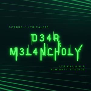 D34R M3L4NCH0LY