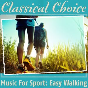 Classical Choice: Music For Sport Easy Walking
