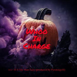 Whoo In Charge (feat. Mic 1 Eazy)