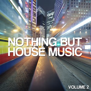 Nothing But House Music, Vol. 2