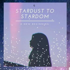 Stardust to Stardom