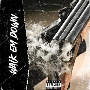 Walk Em Down (Explicit)