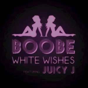 white wishes - boobe/juicy j - qq音樂-千萬正版音樂海量無損曲庫