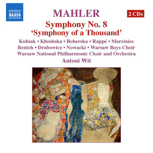 Mahler, G.: Symphony No. 8, "Symphony of A Thousand" (Warsaw National Philharmonic Choir, Warsaw Boys Choir, Warsaw National Philharmonic, Wit)