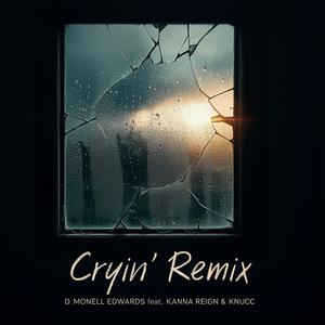 Cryin' (feat. Kanna Reign & Knucc) (Remix|Explicit)