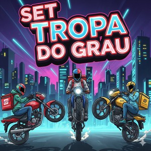SET TROPA DO GRAU