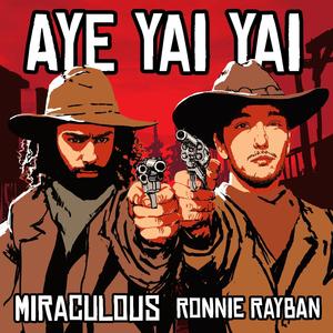 Aye Yai Yai (feat. Ronnie Rayban) [Explicit]