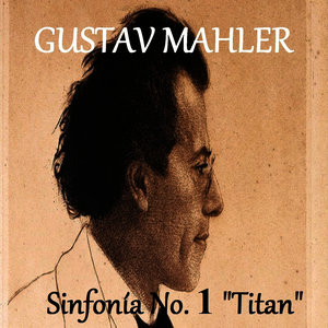 Gustav Mahler - Sinfonía No. 1 "Titan"