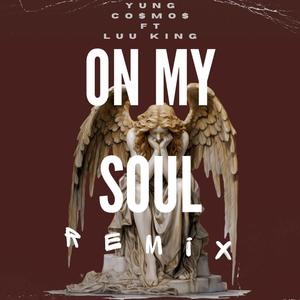 ON MY SOUL REMIX (feat. LUU KING) [Explicit]