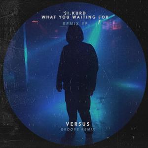 What You Waiting For (Versus Remix)