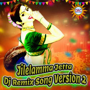 Jilelamma Jetta (Dj Remix Song Version 2)