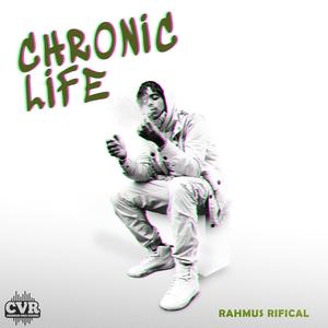 CHRONIC LIFE (feat. Rahmus Rifical) (Explicit)