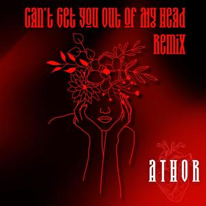 Can't Get You Out Of My Head (Athor Remix|Explicit)
