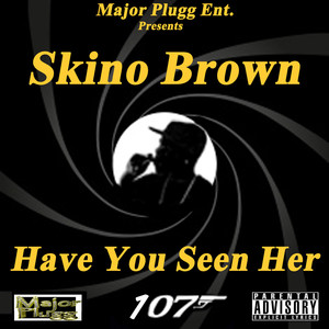 Have You Seen Her (Explicit)