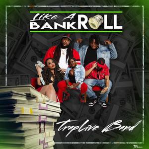 Like A Bankroll (Explicit)