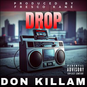 Drop (feat. Fresco Kane, Don Kilam & Beastie Boys) (Explicit)