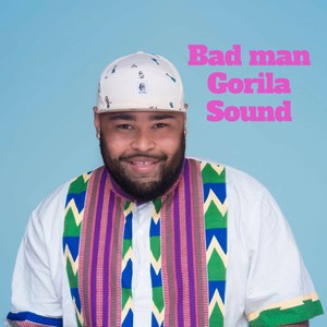 Bad Man Gorila Sound