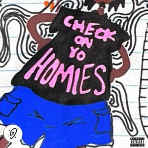 CHECK ON YO HOMIES (Explicit)