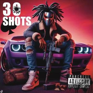 30 Shots (Explicit)