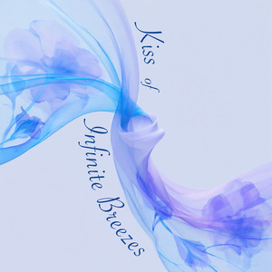 Kiss of Infinite Breezes