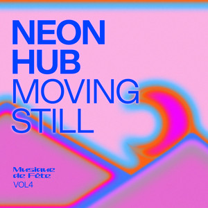 Neon Hub (Musique de Fëte, Vol. 4)