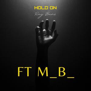 Hold On (feat. M_B_) [Explicit]