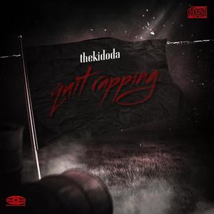 Quit rapping (feat. Prod. Bryce) (Explicit)