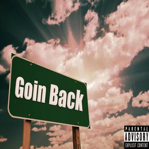 Goin Back (Prod. JS) [Explicit]