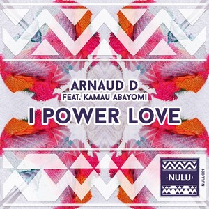 Arnaud D - I Power Love (Arnaud D Remix)