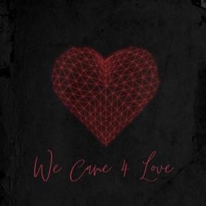 We Came 4 Love (feat. Xavier Morales)