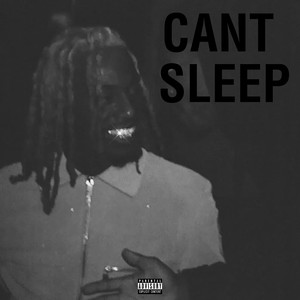 Cant Sleep (Explicit)