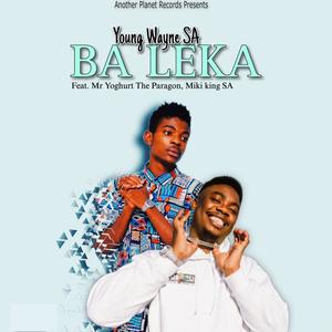 BA LEKA (feat. MrYoghurt TheParagon & Miki King SA)