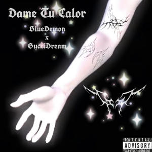 Dame tu calor (feat. GucciDream & gameboi!) (Explicit)