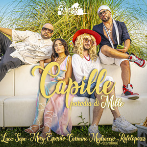 Capille(feat. Mery Esposito, Carmine Migliaccio)[Parodia Mille]