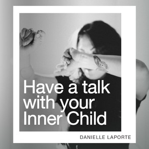 Have a talk with your Inner Child