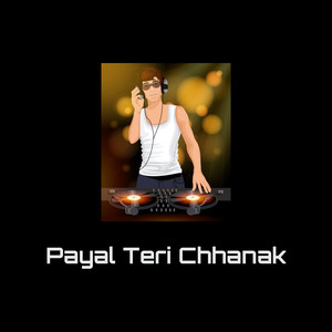 Payal Teri Chhanak