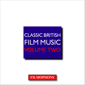 Classic British Film Music : Volume 2