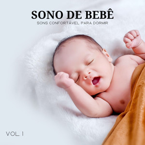 Sono De Bebê: Sons Confortável Para Dormir Vol. 1