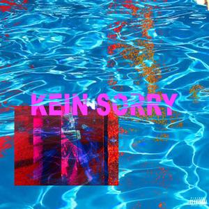 KEIN SORRY (Explicit)