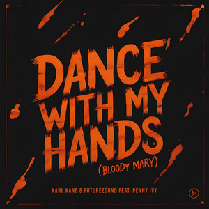 Dance With My Hands (Bloody Mary)