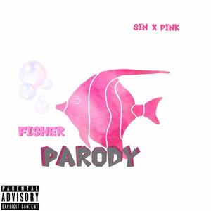 Fisherr Parody (Explicit)
