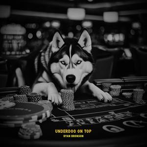 UNDERDOG ON TOP (Explicit)
