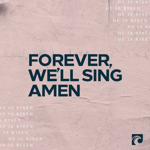 Forever, We'll Sing Amen